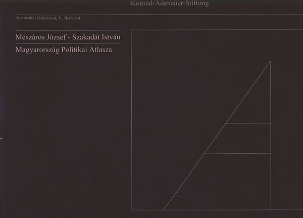 M�sz�ros J�zsef; Szakad�t Istv�n - Magyarorsz�g Politikai Atlasza