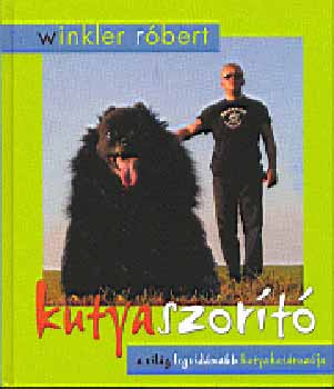Winkler Rbert - Kutyaszort - A vilg legvidmabb kutyahatrozja  (3.kiads)