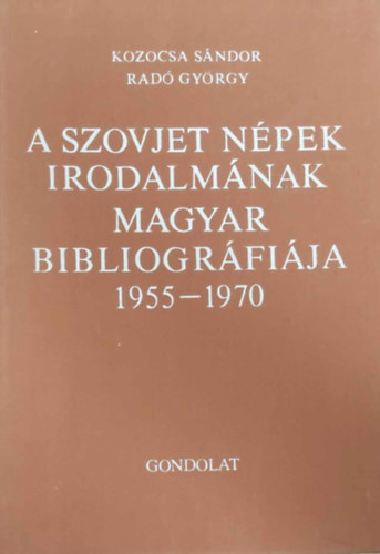 Rad� Gy�rgy Kozocsa S�ndor - A szovjet n�pek irodalm�nak magyar bibliogr�fi�ja I-II.