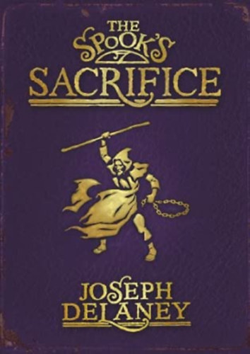 Joseph Delaney - The Spook's Sacrifice