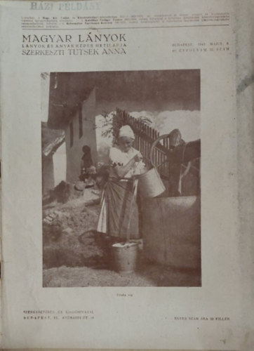 Tutsek Anna (szerk.) - Magyar Lnyok - Lnyok s anyk kpes hetilapja 1943 (49 vf. 32 szm)