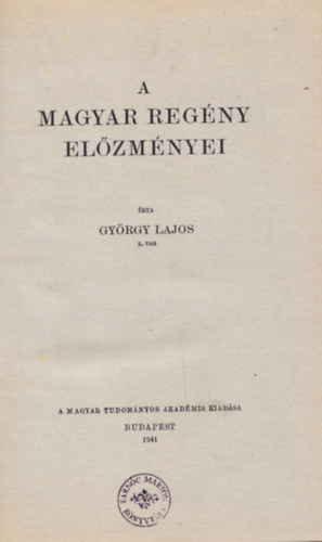 Gy�rgy Lajos - A magyar reg�ny el�zm�nyei