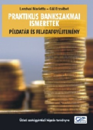 Gál Erzsébet - Praktikus bankszakmai ismeretek