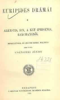 Euripides - Euripides drmi (Alkestis-Ion-A kt Iphigenia-Bakchansnk)