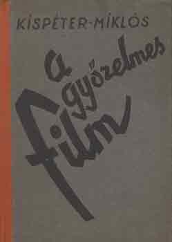 Kispter Mikls - A gyzelmes film