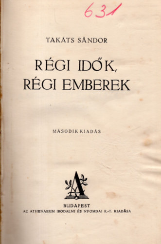 Takts Sndor - Rgi idk, rgi emberek I. - A megvetett s gyllt magyarsg