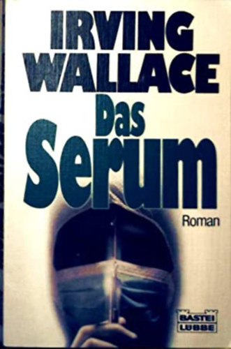 Irving Wallace - Das Serum