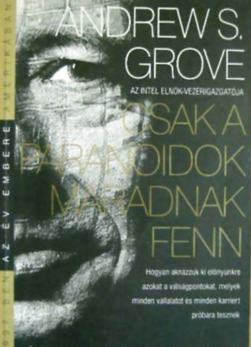 Andrew S. Grove - Csak a paranoidok maradnak fenn