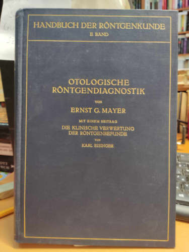Ernst G. Mayer - Otologische R�ntgendiagnostik (F�lgy�gy�szati r�ntgendiagnosztika) - Handbuch der R�ntgenkunde II. Band