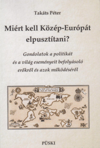 Tak�ts P�ter - Mi�rt kell K�z�p-Eur�p�t elpuszt�tani?