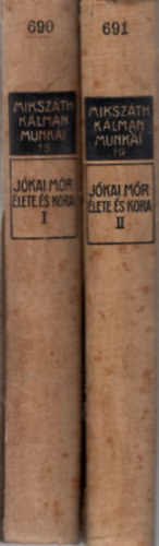 Mikszth Klmn  (szerk.) - Jkai Mr lete s kora I-II. - Mikszth Klmn munki