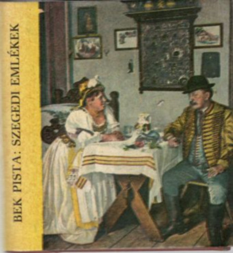 Bek Pista - Szegedi emlékek - minikönyv