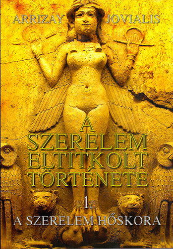 Arrizay Jovialis - A szerelem eltitkolt t�rt�nete