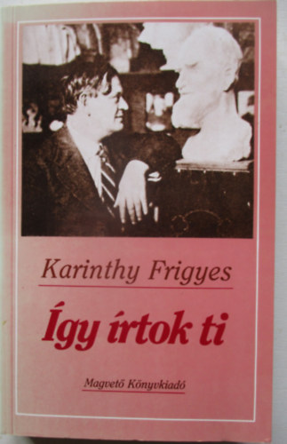 Karinthy Frigyes - �gy �rtok ti