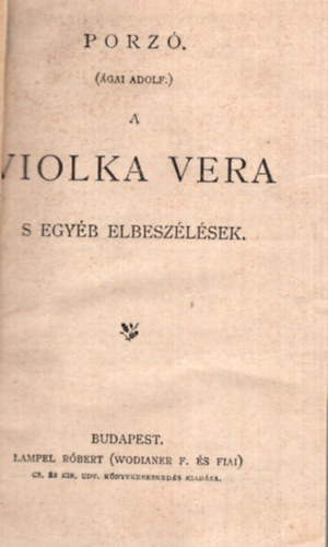 Porz  (gai Adolf) - A Violka Vera s egyb elbeszlsek ( 1897 -es Magyar Knyvtr )