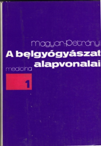 Magyar-Petr�nyi - A Belgy�gy�szat alapvonalai I.