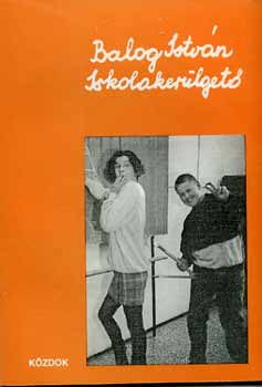Balog Istv�n - Iskolaker�lget�