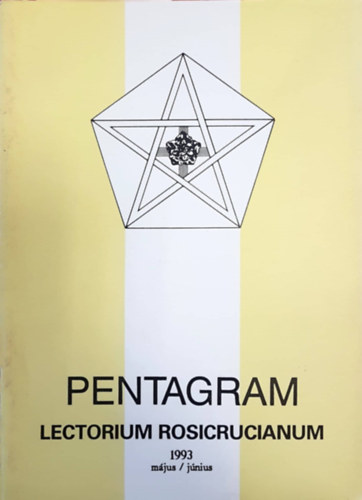 Pentagram - Lectorium Rosicrucianum 9. �vfolyam, 1993. m�rcius/�prilis, m�jus/j�nius, szeptember/okt�ber, november/december