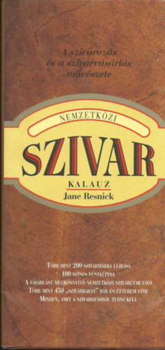 Jane Resnick - Nemzetközi szivarkalauz A szivarozás és a szivarvásárlás művészete