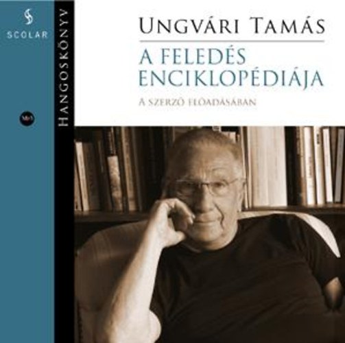 Ungv�ry Tam�s - A feled�s enciklop�di�ja - Hangosk�nyv - MP3