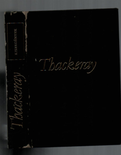 William Makepeace Thackeray - Thackeray m�vei - Kisreg�nyek (sz�mozott)