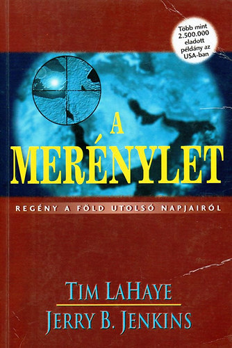 Tim LaHaye; Jerry B. Jenkins - A mernylet - Regny a Fld utols napjairl
