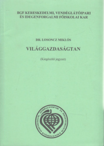 Dr. Losoncz Mikls - Vilggazdasgtan (kiegszt jegyzet)