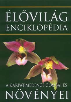 Ujhelyi Pter  (szerk.) - lvilg enciklopdia II. - A Krpt-medence gombi s nvnyei