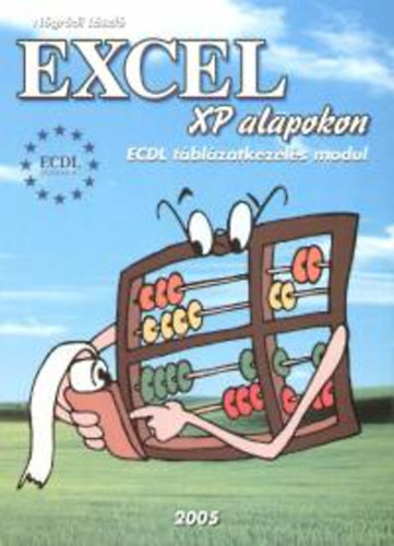 Ngrdi Lszl - Excel XP alapokon - ECDL tblzatkezels modul