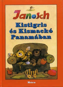 Janosch - Kistigris �s kismack� Panam�ban