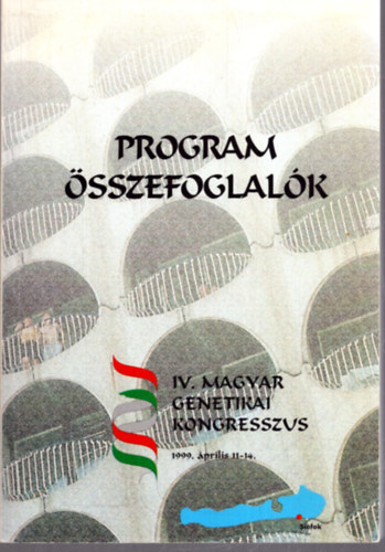 Nincs feltntetve - Program sszefoglalk - IV. Magyar Genetikai Kongresszus Sifok - Hotel Ezstpart 1999. prilis 11-14.