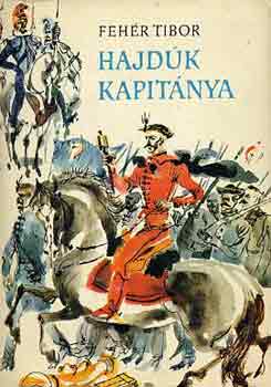 Feh�r Tibor - Hajd�k kapit�nya