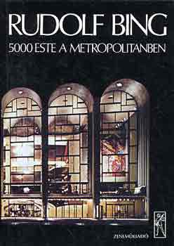 Rudolf Bing - 5000 este a metropolitanben