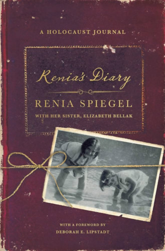 Renia Spiegel - Renia's Diary: A Holocaust Journal ("Renia napl�ja" angol nyelven)