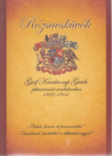 Jablonkay Mária - Rózsaesküvők gróf Karátsonyi Guido pilisvörösvári uradalmában 1882-1914