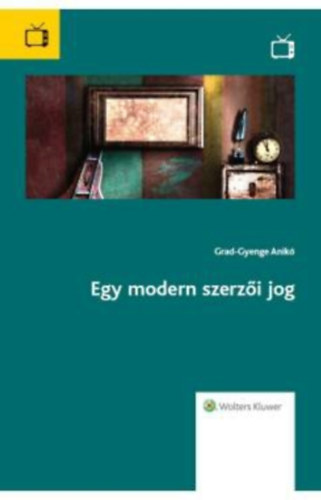 Grad-Gyenge Anik� - Egy modern szerz�i jog