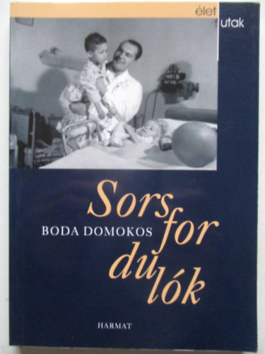Boda Domokos - Sorsfordul�k