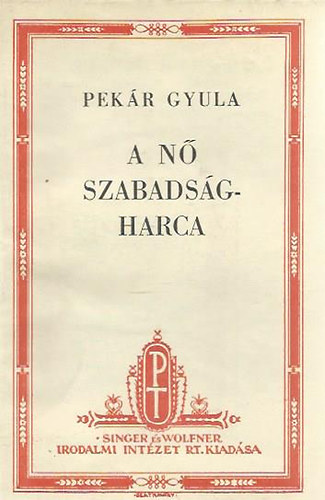 Pekr Gyula - A n szabadsgharca