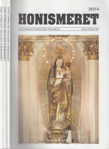 Hal�sz P�ter  (szerk.) - Honismeret 2015/4, 5, 6. sz�mok (3 db. lapsz�m)