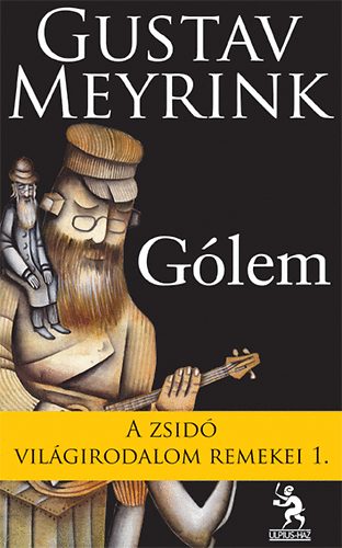 Gustav Meyrink - G�lem - A zsid� vil�girodalom remekei 1.