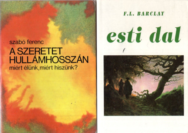 Szabó Ferenc, F. L. Barclay Juan Arias - 4 db Vallási könyv ( együtt ) 1. Esti dal, 2. A szeretet hullámhosszán -miért élünk, miért hiszünk? 3. Az úr érkezése - Klaszsikus költőink istenes versei, 4. A harmadik évezred Istene