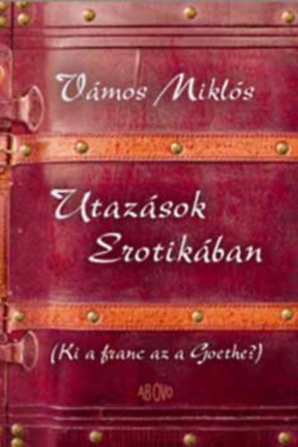 V�mos Mikl�s - Utaz�sok Erotik�ban