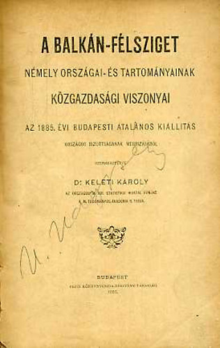 Keleti K�roly dr. - A Balk�n-f�lsziget n�mely orsz�gai- �s (...) k�zgazdas�gi viszonyai