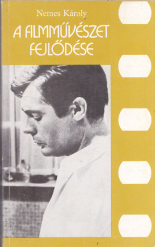 Nemes K�roly - A filmm�v�szet fejl�d�se