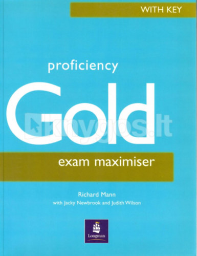 Richard Mann - Jacky Newbrook - Judith Wilson - Proficiency Gold Exam Maximiser