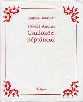 Dr. Takács András - Csallóközi néptáncok