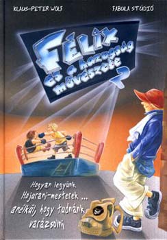 Klaus-Peter Wolf - F�lix �s a hazugs�g m�v�szete 2.