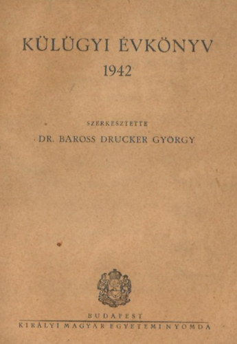 Dr. Baross Drucker Gy�rgy; Dr. Sikabonyi Antal; Dr. Bal�s G�bor; Dr. V�li Ferenc - K�l�gyi �vk�nyv 1942