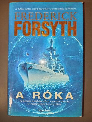 Frederick Forsyth - A Rka - A kmek halltncban; egyetlen botls is vgzetesnek bizonyulhat (The Fox)