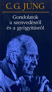 Carl Gustav Jung - Gondolatok a szenvedsrl s a gygytsrl